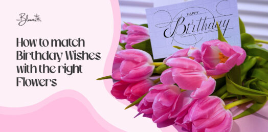 How to match Birthday Wishes with the right Flowers